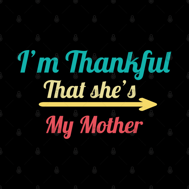 I'm Thankful That She's My Mother, vintage by MINOUCHSTORE