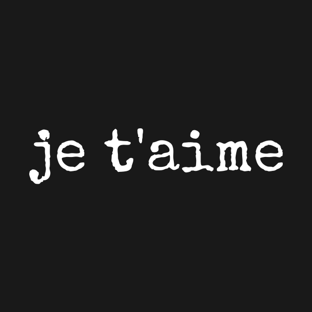 je t'aime by quotesTshirts