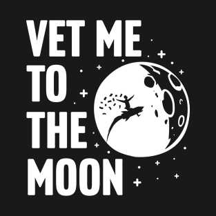 VET Me To The Moon T-Shirt