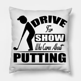 Drive for Show Pillow