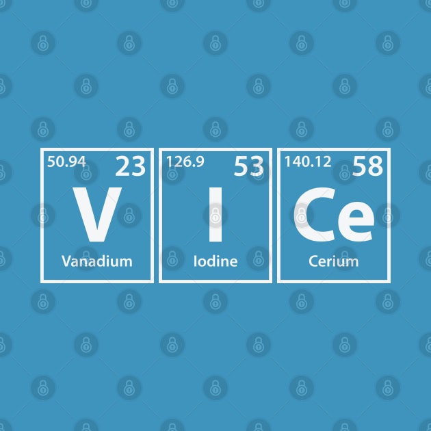 Vice (V-I-Ce) Periodic Elements Spelling by cerebrands