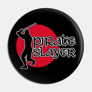 Pirate Slayer Pin