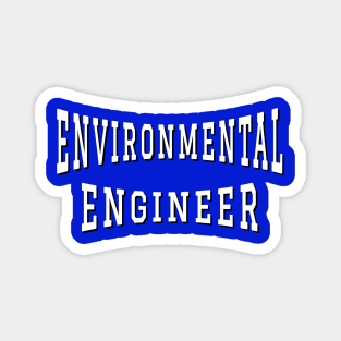 Environmental Engineer in White Color Text Magnet