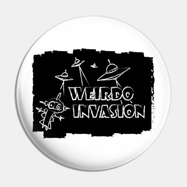 Weirdo Invasion Pin by dapperWeirdo