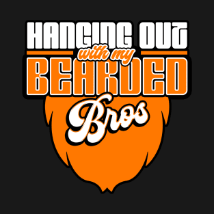 Bearded - Hanging Out With My Bearded Bros T-Shirt