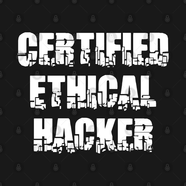 Certified Ethical Hacker White Text by Barthol Graphics