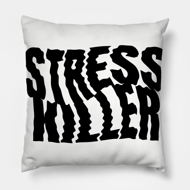 Stress Killer Pillow by Fresh! Printsss ™