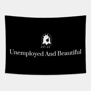 UNEMPOLYED AND BEAUTIFUL Tapestry