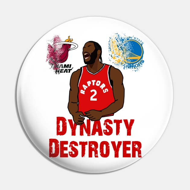 Kawhi Leonard 'Dynasty Destroyer' - NBA Toronto Raptors Pin by xavierjfong