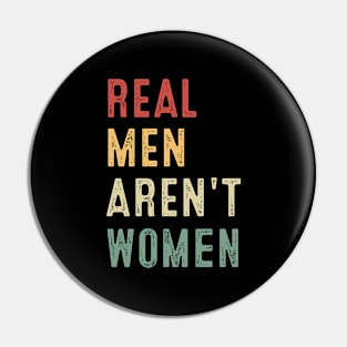 Real Men Aren't Women Pin