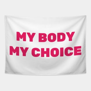 My Body My Choice, Stop The Bans, War On Women, Keep Abortion Legal, Abortion Rights, Abortion shirt, Abortion Ban, Alabama Abortion Law Tapestry