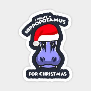 I Want A Hippopotamus For Christmas Magnet