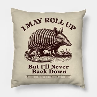 Vintage Armadillo Quote T-Shirt - "I May Roll Up But I'll Never Back Down" Pillow