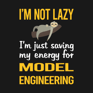 Saving Energy For Model Engineering Engineer T-Shirt