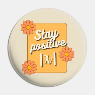 Stay Positive Pin