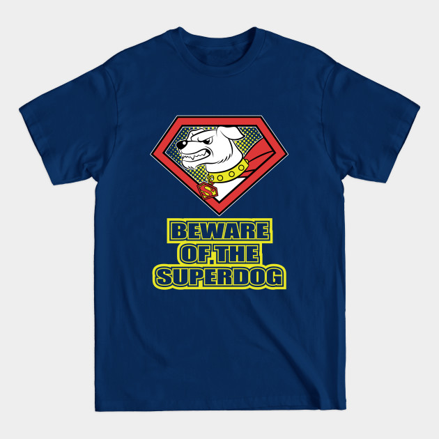 Disover Beware of the Superdog - Krypton - T-Shirt