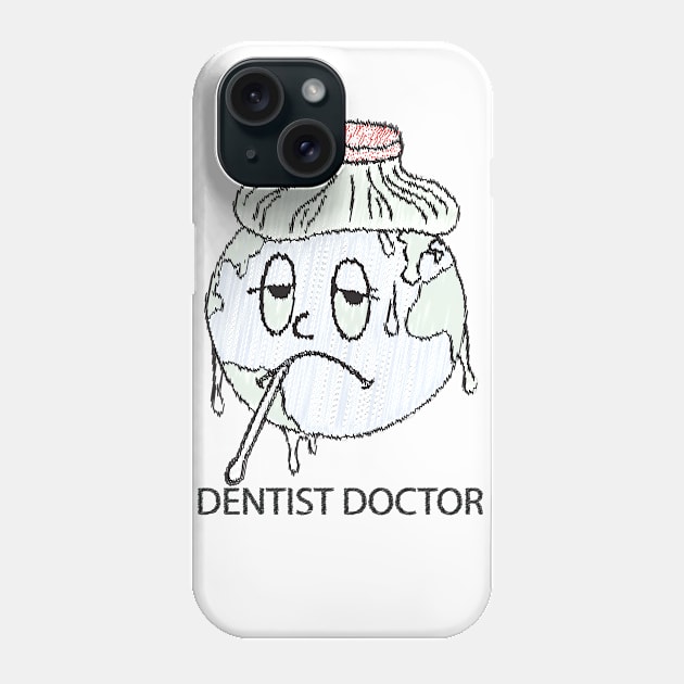 dentist doctor save the world Phone Case by dentist_family