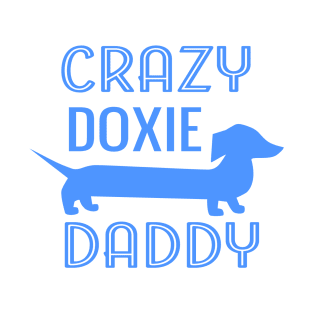 Crazy Doxie Daddy T-Shirt