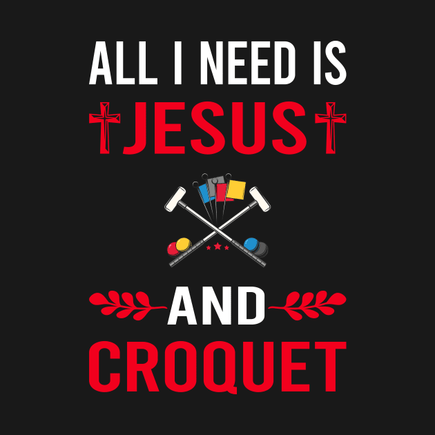 I Need Jesus And Croquet by Good Day