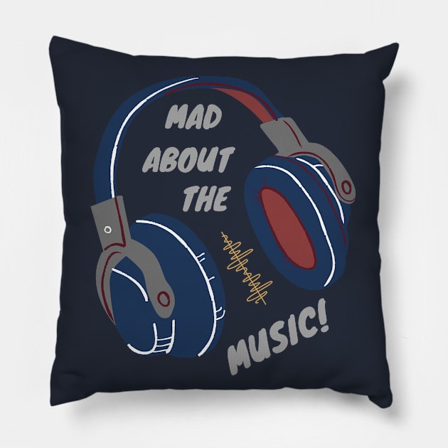 Mad About The Music Pillow by LegitHooligan
