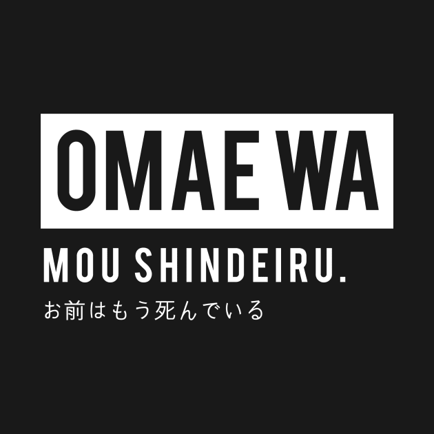 Omae wa mou shindeiru - Anime Tshirt for Otaku (Hokuto no ken) by Anime Gadgets