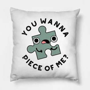 You Wanna Piece Of Me Cute Jigsaw Pun Pillow