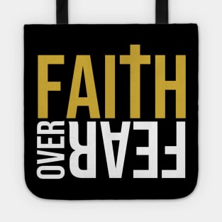 Faith over fear Christian T-Shirt Tote