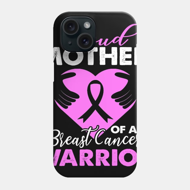 Womens Proud Mother Of A Breast Cancer Warrior Phone Case by Kaileymahoney