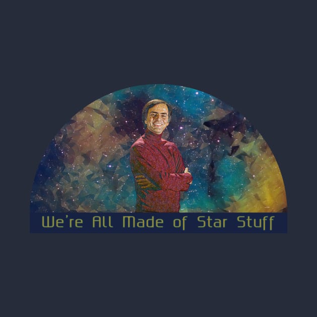 Carl Sagan Says We're Made of Star Stuff by Bloom Photography