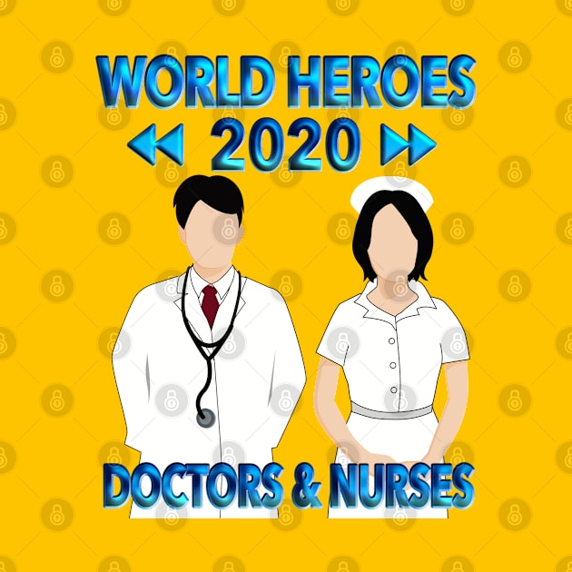 World Heroes 2020 Doctors & Nurses by imdesign