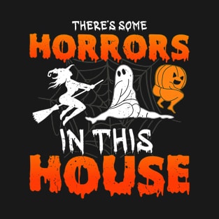 There's Some Horrors In This House Ghost Pumpkin Halloween T-Shirt