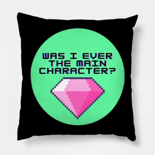 Was I ever The Main Character? Green Circle Pillow