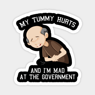 My Tummy Hurts And I'm Mad At The Government Magnet