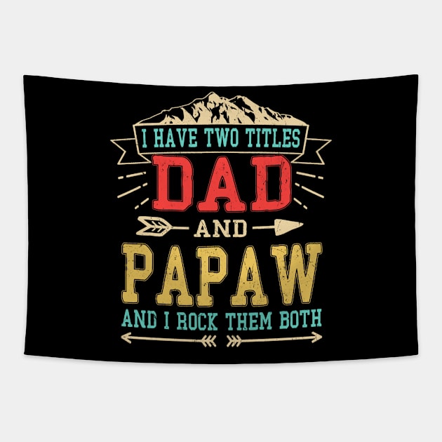 I have two titles dad and papaw Tapestry by Leosit