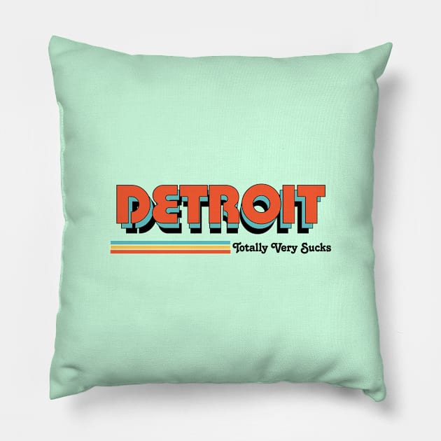 Detroit - Totally Very Sucks Pillow by Vansa Design
