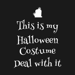 This is my Halloween costume deal with it T-Shirt