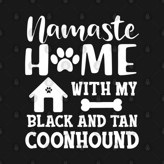 black and tan coonhound dog - Namaste home with my Black and tan coonhound by KC Happy Shop