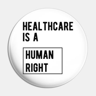 Healthcare is a human right Pin