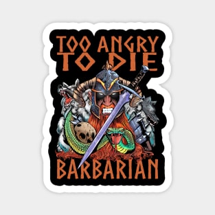 Funny Barbarian Too Angry To Die Dragons D20 RPG Gamer Gift Magnet