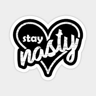 Stay Nasty Magnet