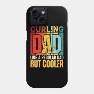 curling Dad Like a Regular Dad but Cooler Design for Fathers day Phone Case