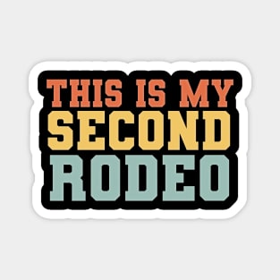 This Is My Second Rodeo ,Funny Vintage Retro Magnet