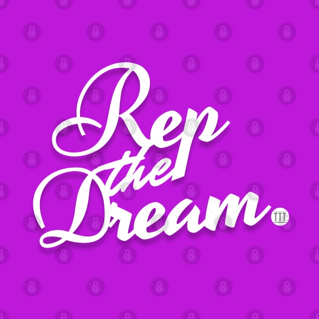 Rep the Dream. by twenty20tees