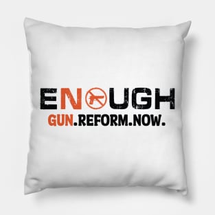 Enough Gun Reform Now Anti-Gun Gun Violence Awareness Month Pillow