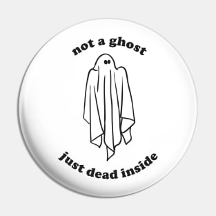 Funny Halloween Not A Ghost Just Dead Inside Aesthetics Pin