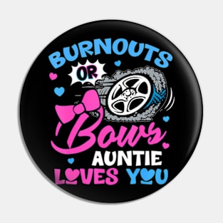 Burnouts or Bows Auntie Loves You Gender Reveal Pink or Blue Pin