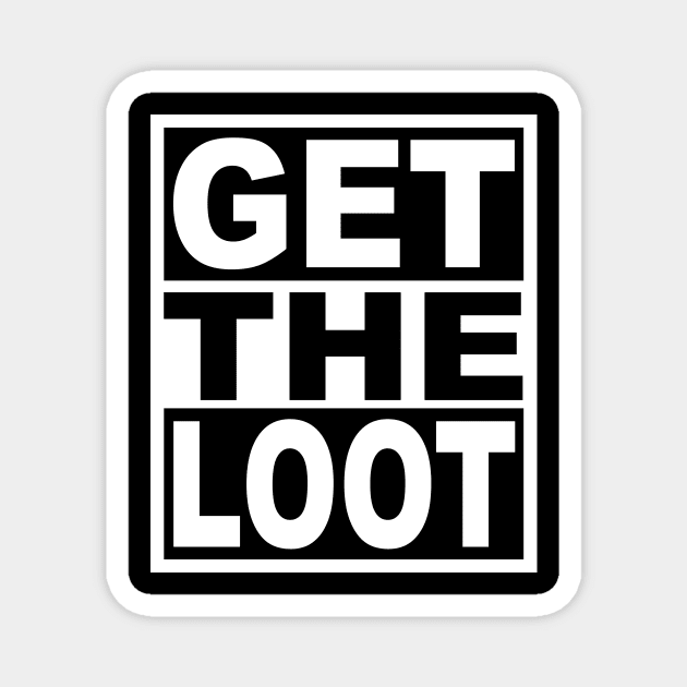 Get the Loot Magnet by flimflamsam