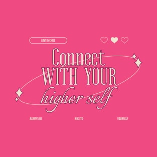 Connect with your higher-self T-Shirt