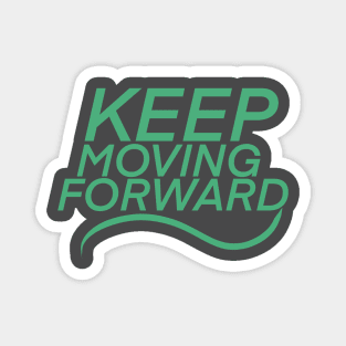 Keep Moving Forward Magnet