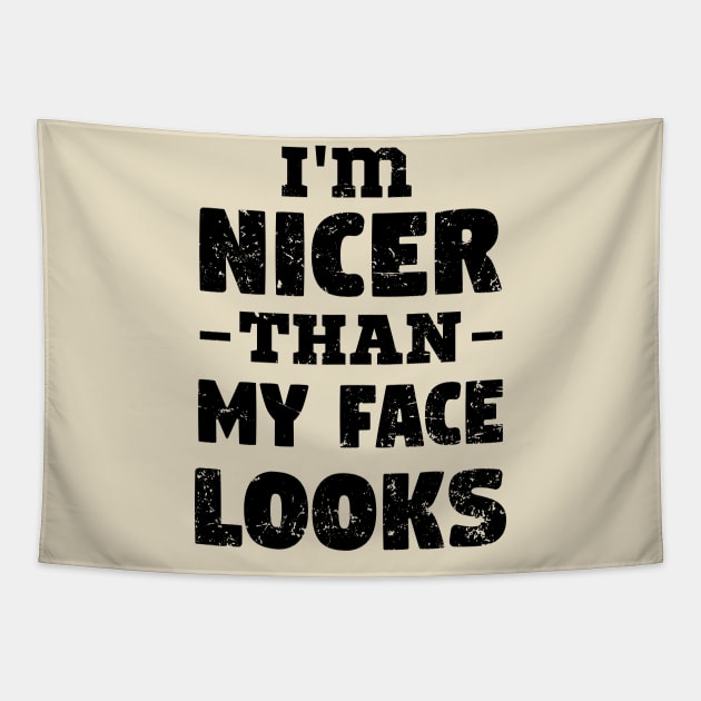 i'm Nicer than my Face Looks,mom birthday friend Tapestry by mezy